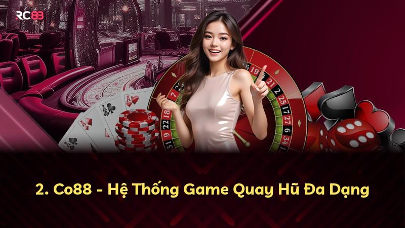 2. Co88 - Hệ Thống Game Quay Hũ Đa Dạng