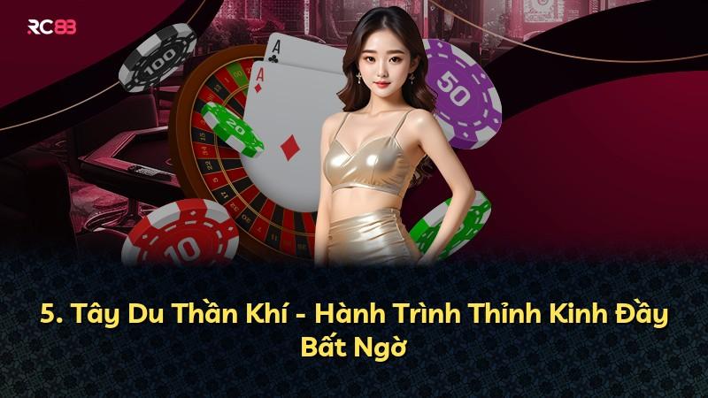 5. Tây Du Thần Khí - Hành Trình Thỉnh Kinh Đầy Bất Ngờ