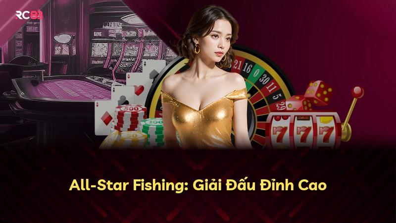 All-Star Fishing: Giải Đấu Đỉnh Cao