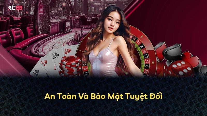 An Toàn Và Bảo Mật Tuyệt Đối