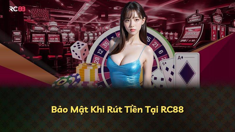 Bảo Mật Khi Rút Tiền Tại RC88