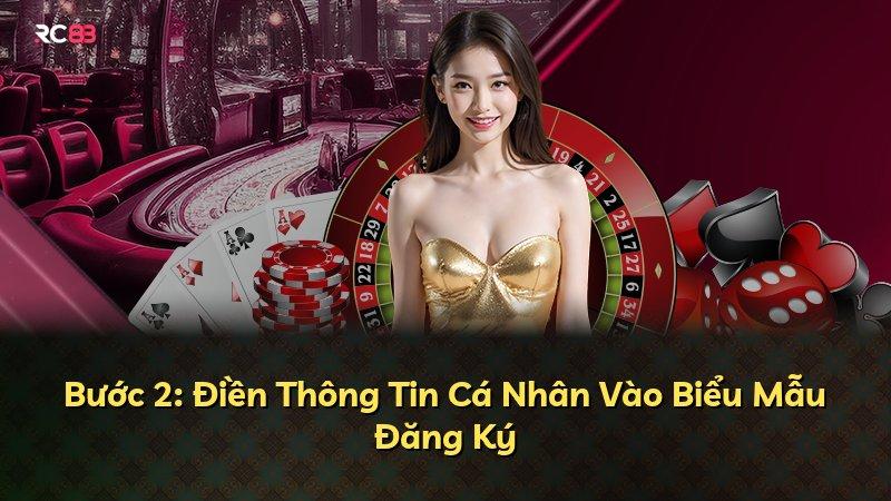 Bước 2: Điền Thông Tin Cá Nhân Vào Biểu Mẫu Đăng Ký