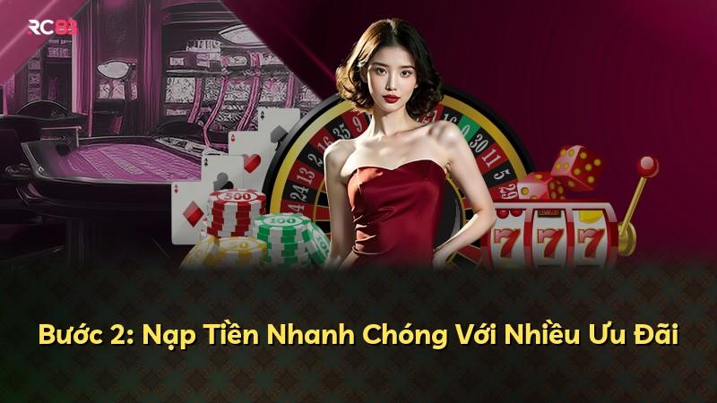 Bước 2: Nạp Tiền Nhanh Chóng Với Nhiều Ưu Đãi