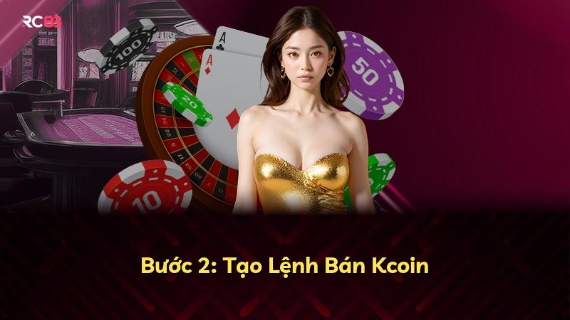 Bước 2: Tạo Lệnh Bán Kcoin