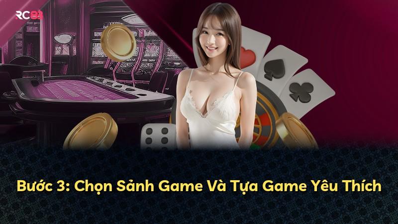 Bước 3: Chọn Sảnh Game Và Tựa Game Yêu Thích