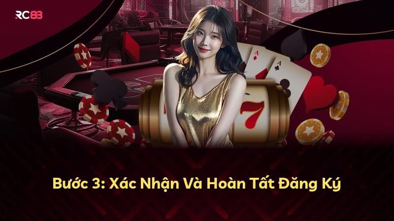 Bước 3: Xác Nhận Và Hoàn Tất Đăng Ký