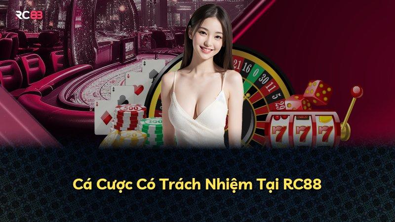 Cá Cược Có Trách Nhiệm Tại RC88
