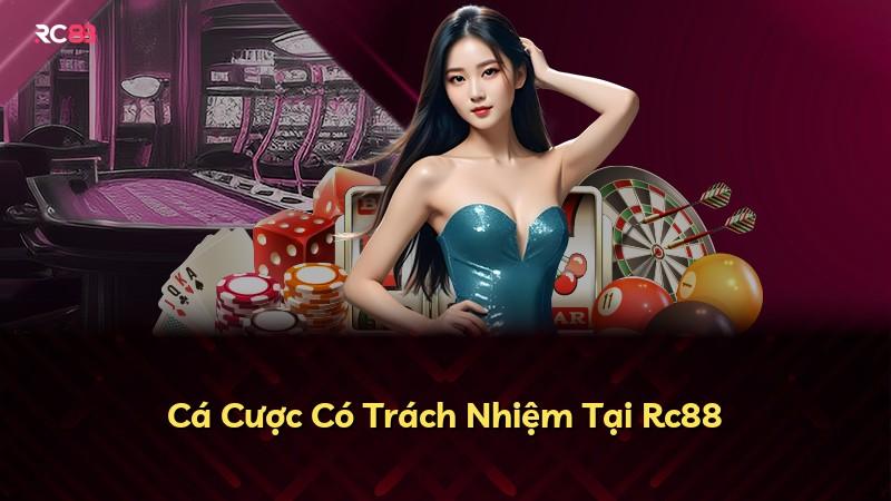 Cá Cược Có Trách Nhiệm Tại Rc88
