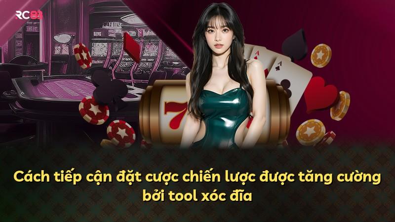 Cách tiếp cận đặt cược chiến lược được tăng cường bởi tool xóc đĩa