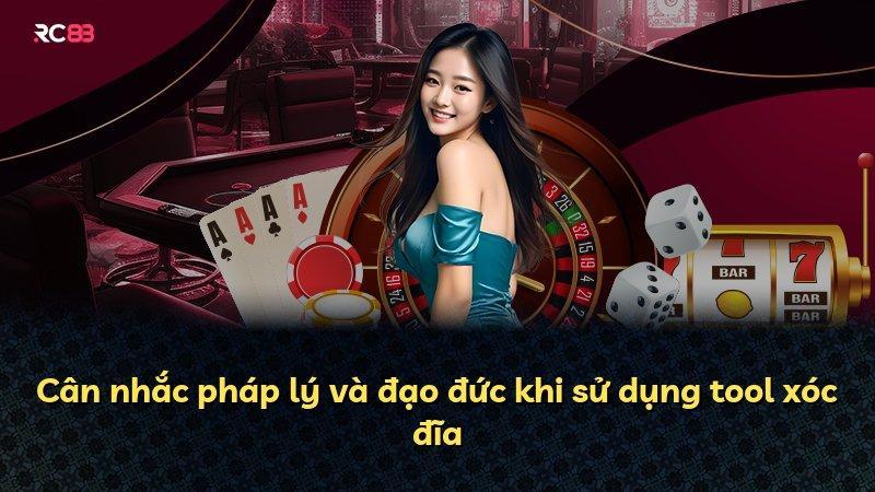 Cân nhắc pháp lý và đạo đức khi sử dụng tool xóc đĩa