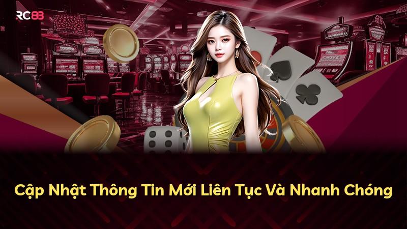 Cập Nhật Thông Tin Mới Liên Tục Và Nhanh Chóng