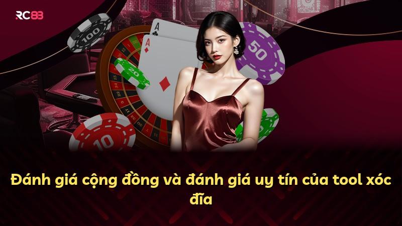 Đánh giá cộng đồng và đánh giá uy tín của tool xóc đĩa