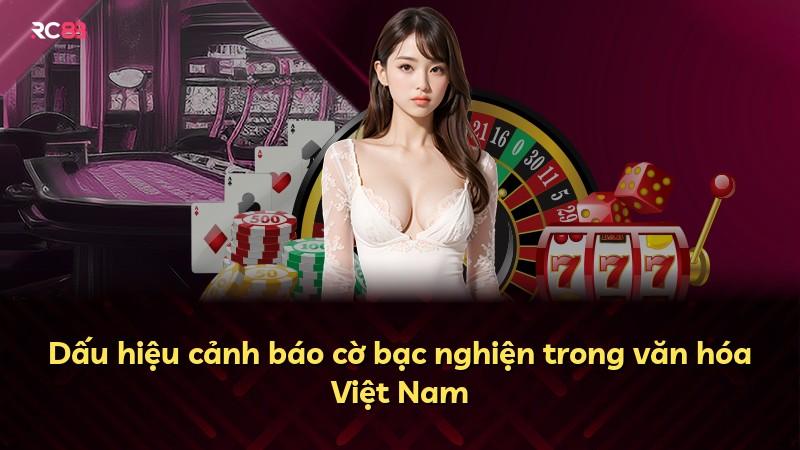 Dấu hiệu cảnh báo cờ bạc nghiện trong văn hóa Việt Nam