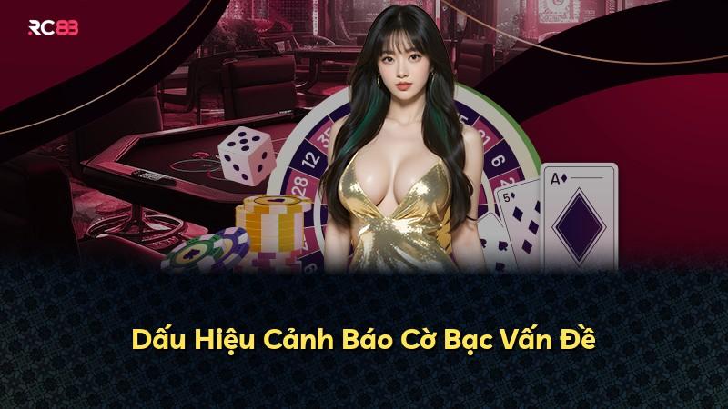 Dấu Hiệu Cảnh Báo Cờ Bạc Vấn Đề