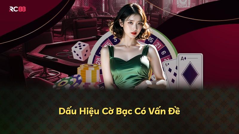 Dấu Hiệu Cờ Bạc Có Vấn Đề