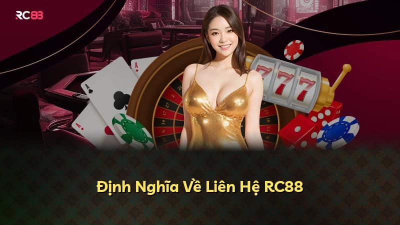 Định Nghĩa Về Liên Hệ RC88