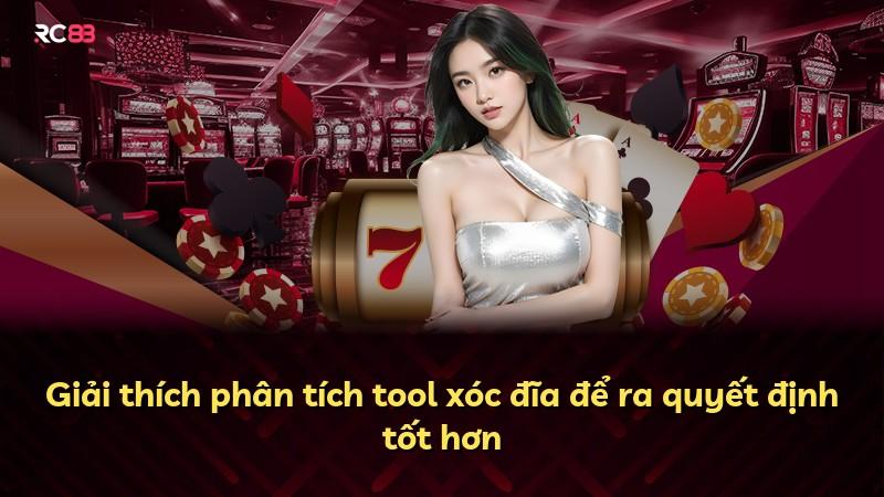 Giải thích phân tích tool xóc đĩa để ra quyết định tốt hơn