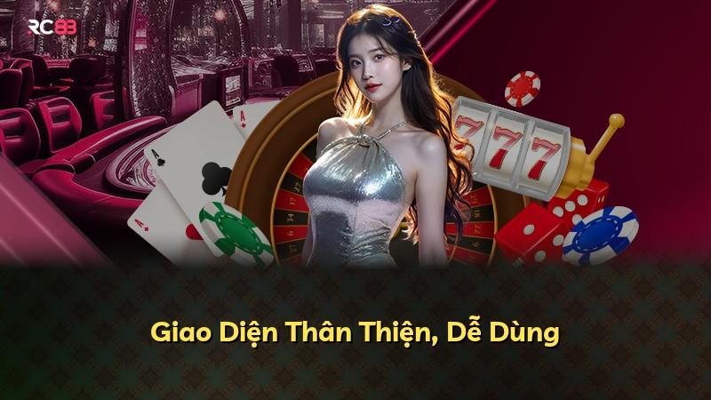 Giao Diện Thân Thiện, Dễ Dùng