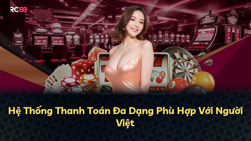 Hệ Thống Thanh Toán Đa Dạng Phù Hợp Với Người Việt