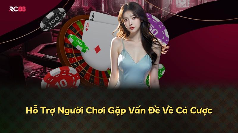 Hỗ Trợ Người Chơi Gặp Vấn Đề Về Cá Cược
