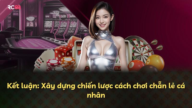 Kết luận: Xây dựng chiến lược cách chơi chẵn lẻ cá nhân