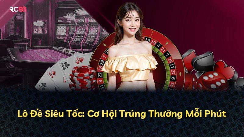 Lô Đề Siêu Tốc: Cơ Hội Trúng Thưởng Mỗi Phút