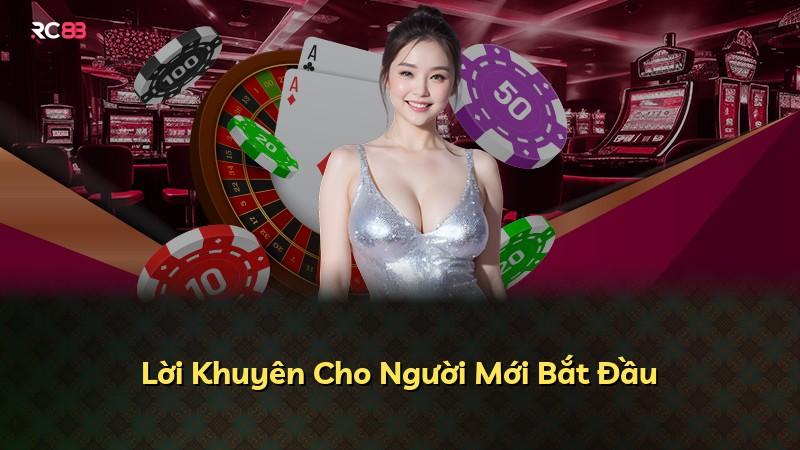 Lời Khuyên Cho Người Mới Bắt Đầu