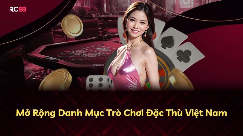 Mở Rộng Danh Mục Trò Chơi Đặc Thù Việt Nam
