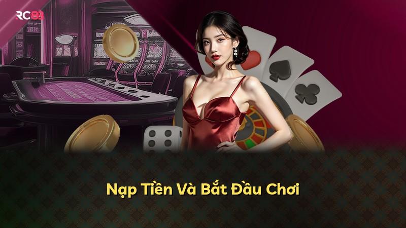 Nạp Tiền Và Bắt Đầu Chơi