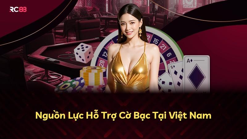 Nguồn Lực Hỗ Trợ Cờ Bạc Tại Việt Nam