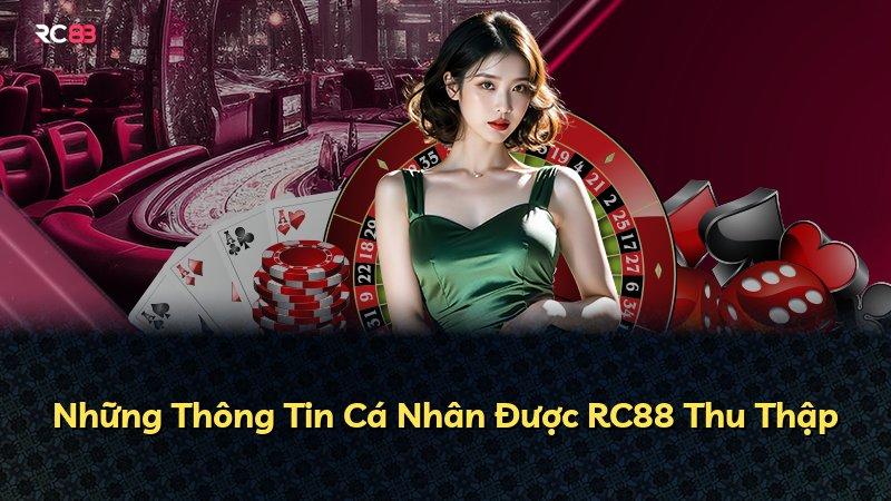 Những Thông Tin Cá Nhân Được RC88 Thu Thập
