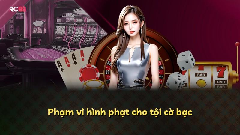 Phạm vi hình phạt cho tội cờ bạc