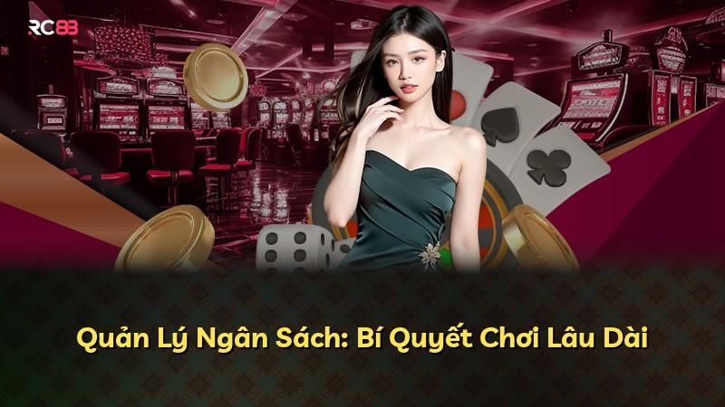 Quản Lý Ngân Sách: Bí Quyết Chơi Lâu Dài