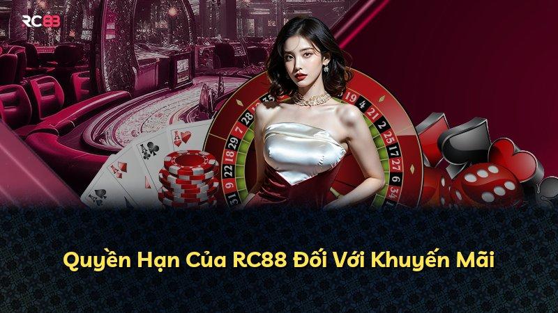 Quyền Hạn Của RC88 Đối Với Khuyến Mãi