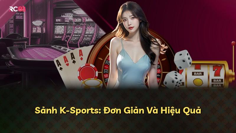 Sảnh K-Sports: Đơn Giản Và Hiệu Quả