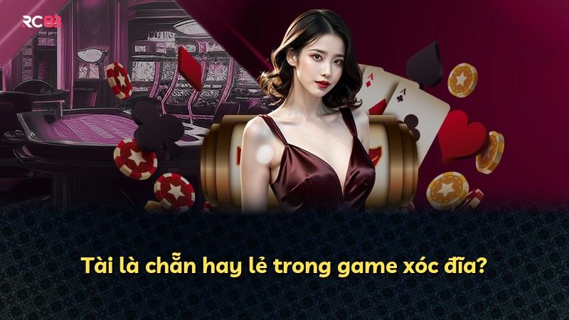 Tài là chẵn hay lẻ trong game xóc đĩa?