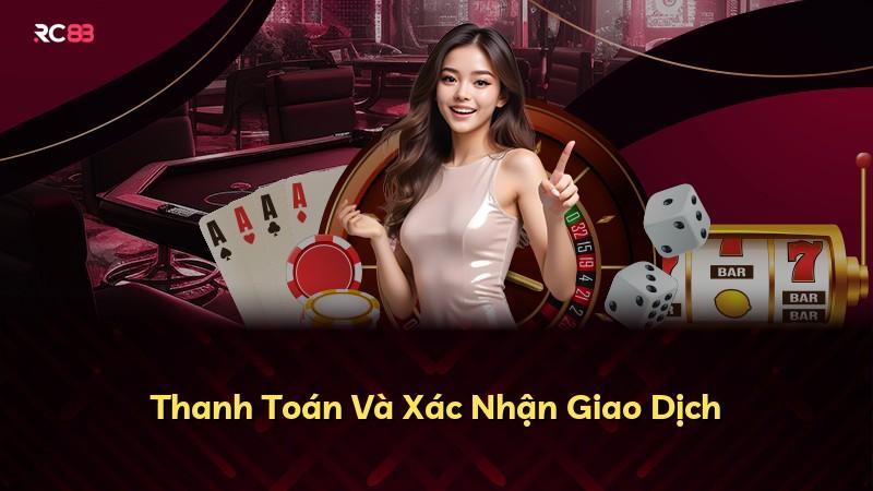 Thanh Toán Và Xác Nhận Giao Dịch