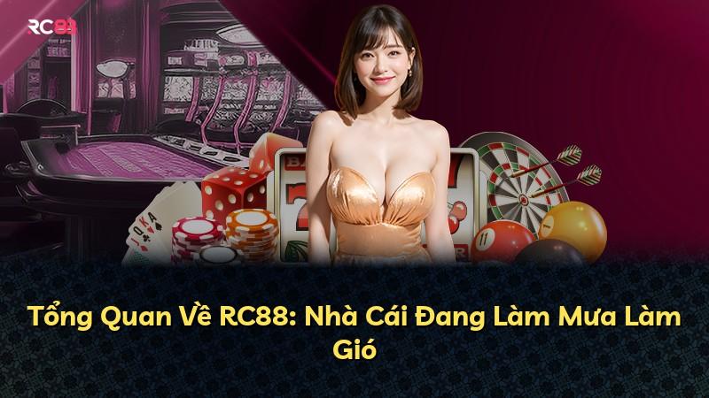 Tổng Quan Về RC88: Nhà Cái Đang Làm Mưa Làm Gió