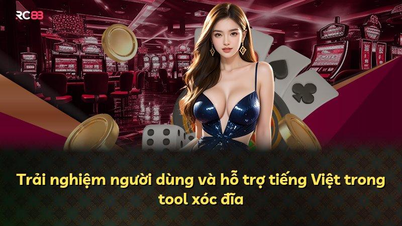 Trải nghiệm người dùng và hỗ trợ tiếng Việt trong tool xóc đĩa