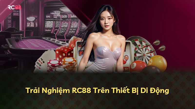 Trải Nghiệm RC88 Trên Thiết Bị Di Động