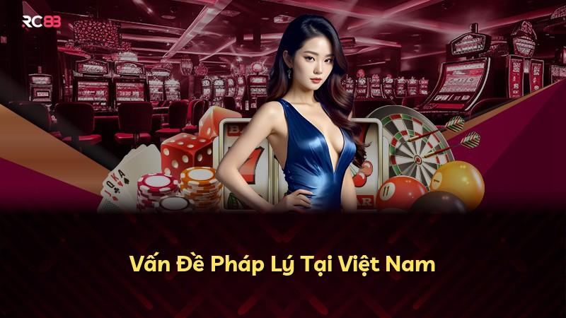 Vấn Đề Pháp Lý Tại Việt Nam